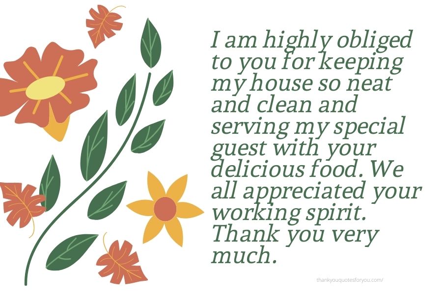 We express much thanks to you for putting enormous effort into keeping our house so clean